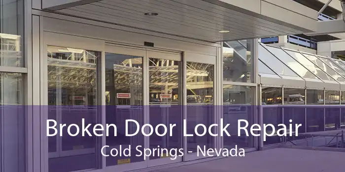 Broken Door Lock Repair Cold Springs - Nevada