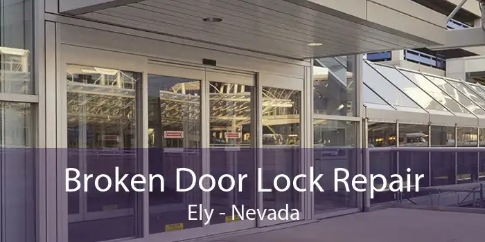Broken Door Lock Repair Ely - Nevada