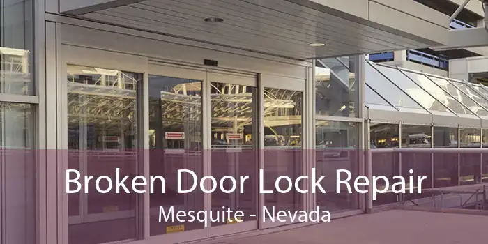 Broken Door Lock Repair Mesquite - Nevada