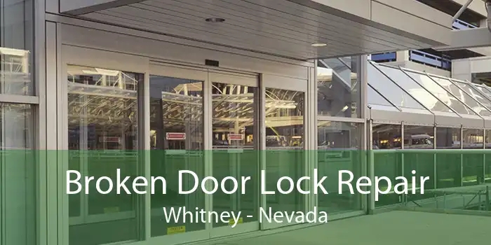 Broken Door Lock Repair Whitney - Nevada