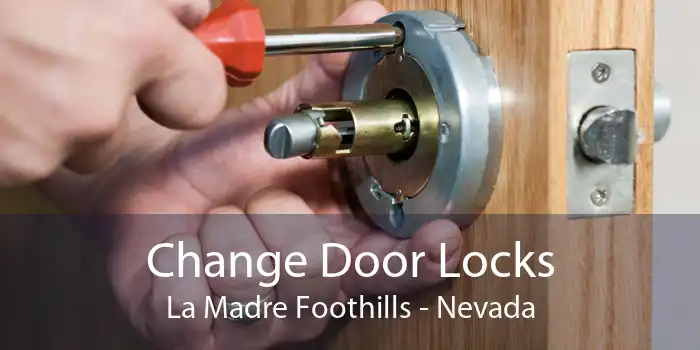 Change Door Locks La Madre Foothills - Nevada