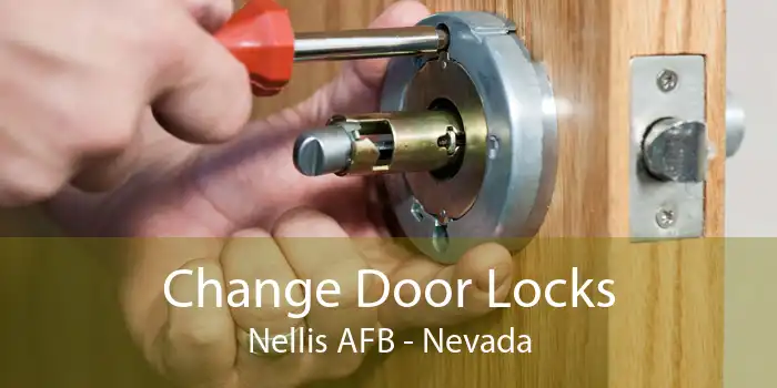 Change Door Locks Nellis AFB - Nevada