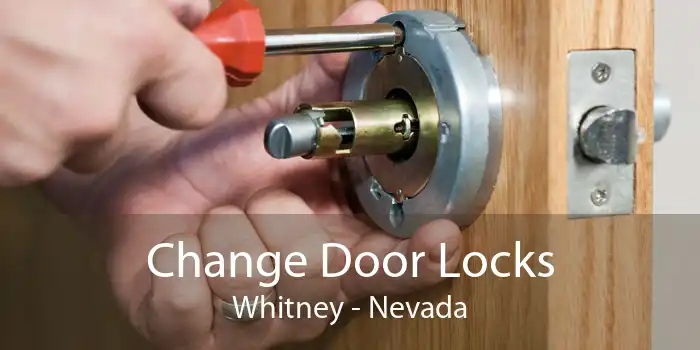Change Door Locks Whitney - Nevada