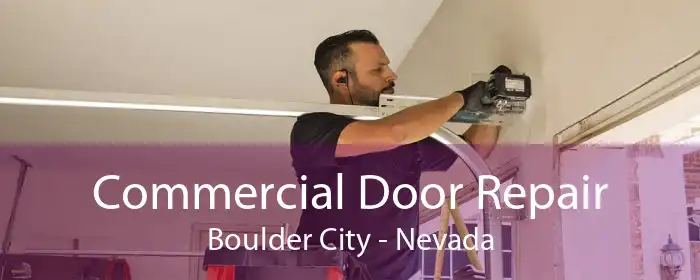 Commercial Door Repair Boulder City - Nevada