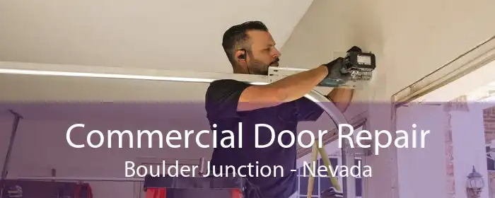 Commercial Door Repair Boulder Junction - Nevada