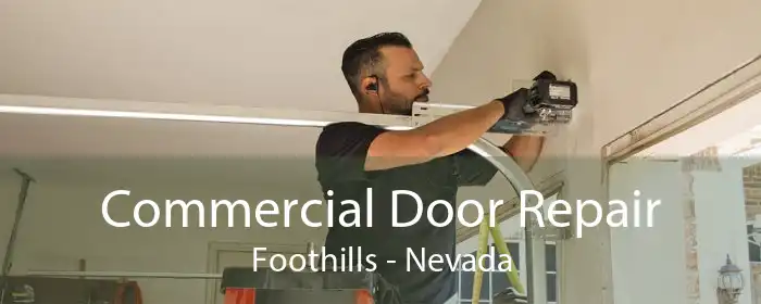 Commercial Door Repair Foothills - Nevada