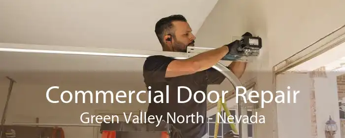 Commercial Door Repair Green Valley North - Nevada
