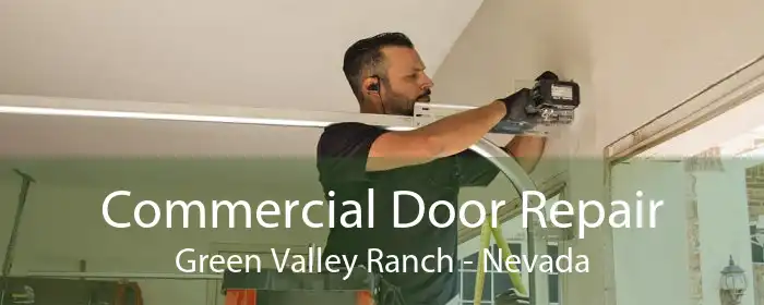 Commercial Door Repair Green Valley Ranch - Nevada