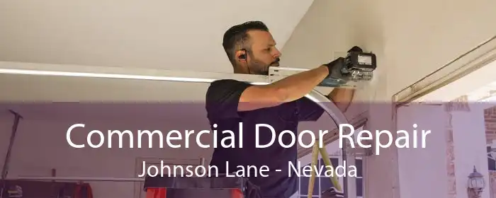 Commercial Door Repair Johnson Lane - Nevada