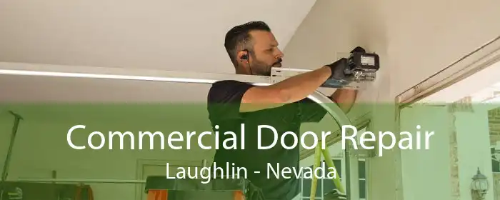 Commercial Door Repair Laughlin - Nevada