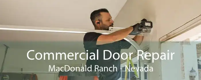 Commercial Door Repair MacDonald Ranch - Nevada