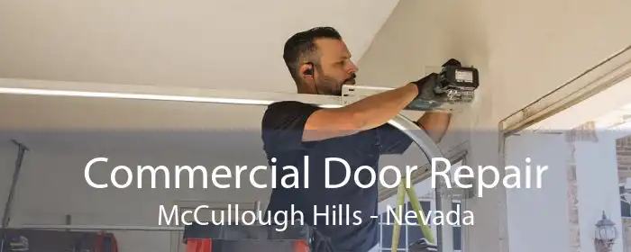 Commercial Door Repair McCullough Hills - Nevada