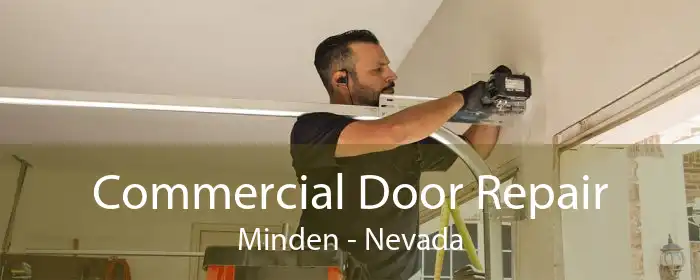 Commercial Door Repair Minden - Nevada
