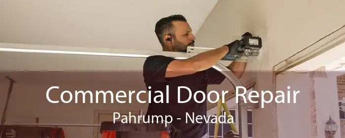 Commercial Door Repair Pahrump - Nevada