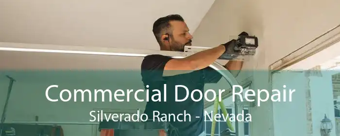 Commercial Door Repair Silverado Ranch - Nevada