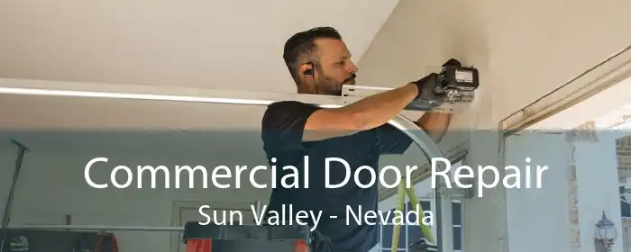Commercial Door Repair Sun Valley - Nevada