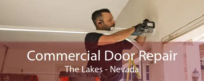 Commercial Door Repair The Lakes - Nevada