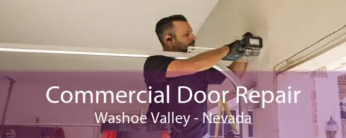 Commercial Door Repair Washoe Valley - Nevada