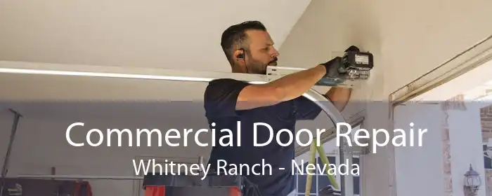 Commercial Door Repair Whitney Ranch - Nevada