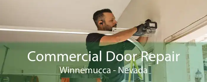 Commercial Door Repair Winnemucca - Nevada