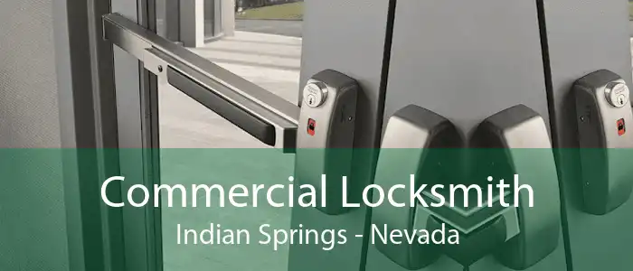 Commercial Locksmith Indian Springs - Nevada