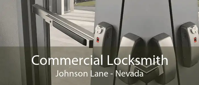Commercial Locksmith Johnson Lane - Nevada
