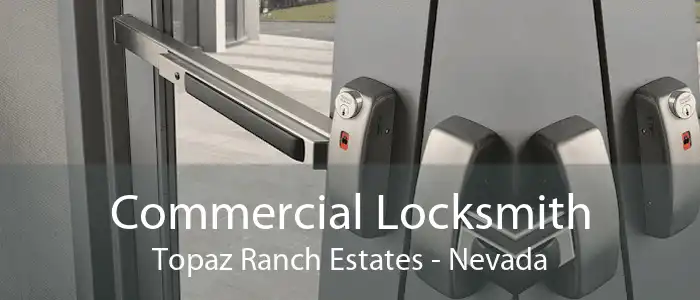 Commercial Locksmith Topaz Ranch Estates - Nevada