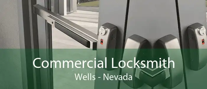 Commercial Locksmith Wells - Nevada
