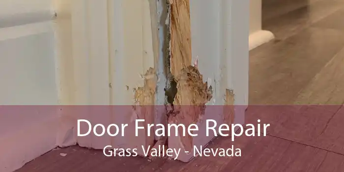 Door Frame Repair Grass Valley - Nevada