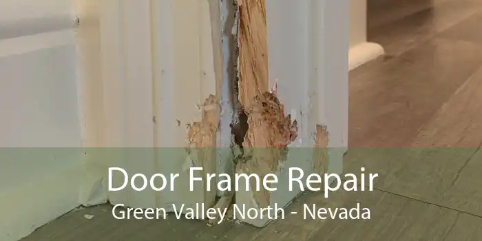 Door Frame Repair Green Valley North - Nevada