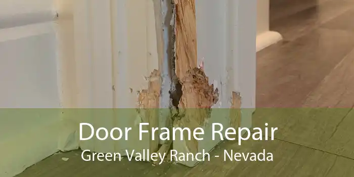 Door Frame Repair Green Valley Ranch - Nevada