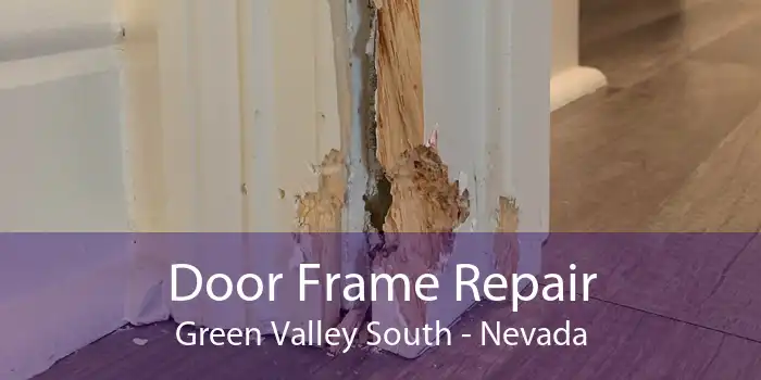 Door Frame Repair Green Valley South - Nevada