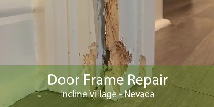 Door Frame Repair Incline Village - Nevada