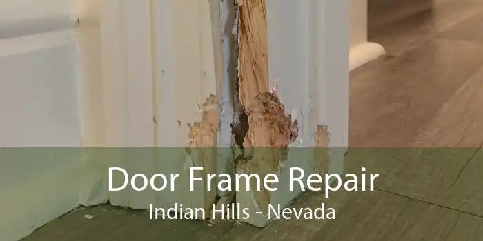 Door Frame Repair Indian Hills - Nevada