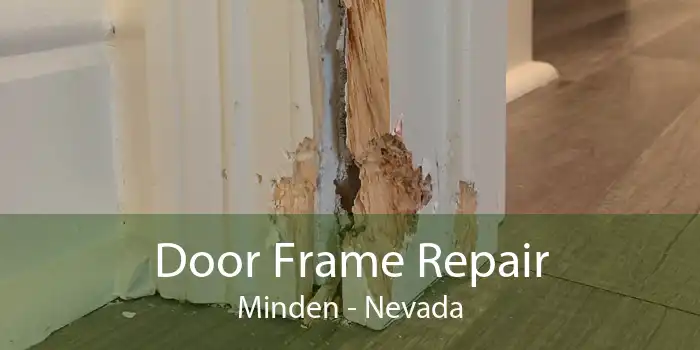 Door Frame Repair Minden - Nevada