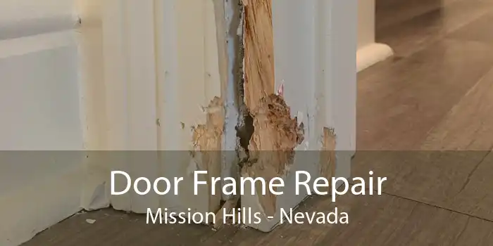 Door Frame Repair Mission Hills - Nevada