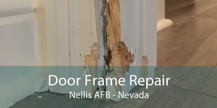 Door Frame Repair Nellis AFB - Nevada
