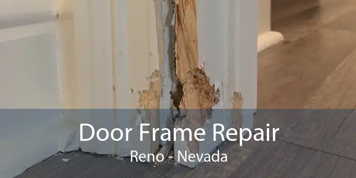 Door Frame Repair Reno - Nevada