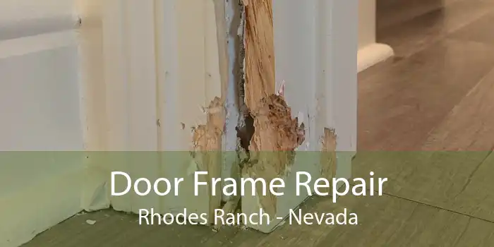 Door Frame Repair Rhodes Ranch - Nevada