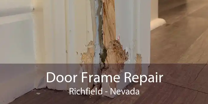 Door Frame Repair Richfield - Nevada