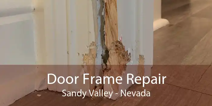 Door Frame Repair Sandy Valley - Nevada
