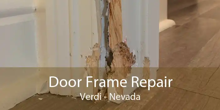 Door Frame Repair Verdi - Nevada