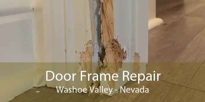 Door Frame Repair Washoe Valley - Nevada