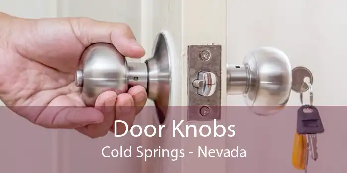 Door Knobs Cold Springs - Nevada