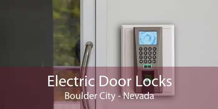 Electric Door Locks Boulder City - Nevada