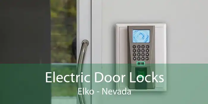 Electric Door Locks Elko - Nevada