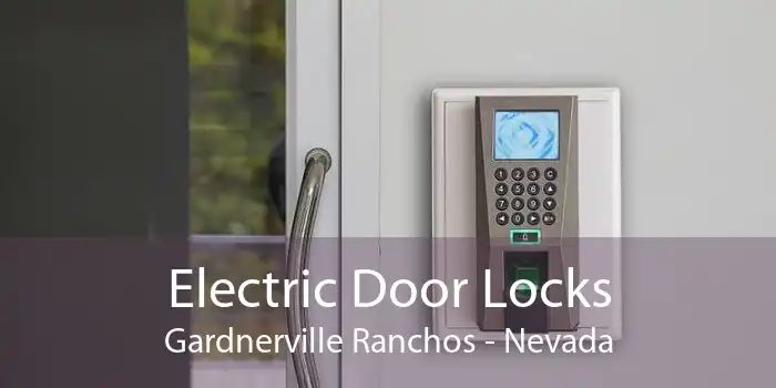 Electric Door Locks Gardnerville Ranchos - Nevada