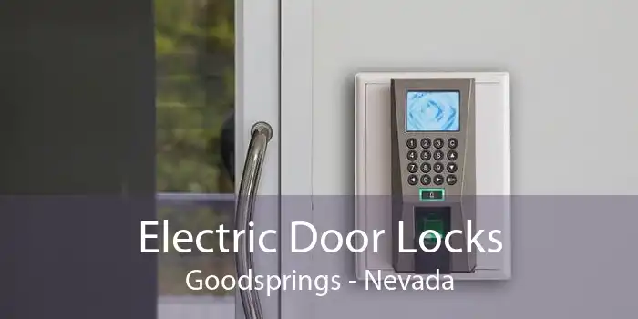 Electric Door Locks Goodsprings - Nevada