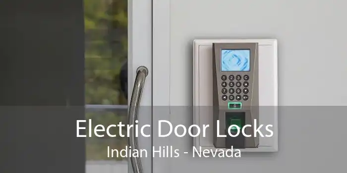 Electric Door Locks Indian Hills - Nevada