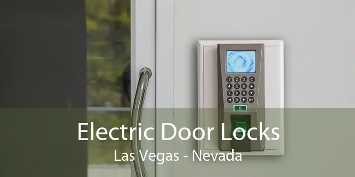 Electric Door Locks Las Vegas - Nevada